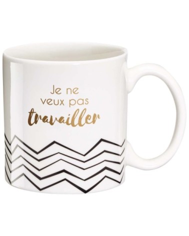 Mug cadeau je ne veux pas travailler